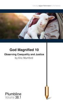 Paperback God Magnified 10: Observing Coequality and Justice Book