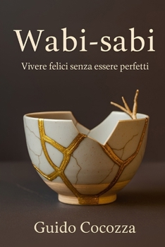 Paperback Wabi-sabi: Vivere felici senza essere perfetti [Italian] Book
