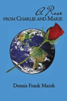 Paperback A Rose From Charlie and Marie Book