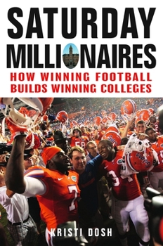 Hardcover Saturday Millionaires: How Winning Football Builds Winning Colleges Book