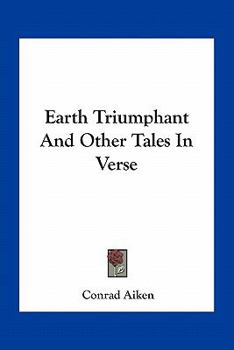 Paperback Earth Triumphant and Other Tales in Verse Book
