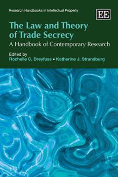 Hardcover The Law and Theory of Trade Secrecy: A Handbook of Contemporary Research Book
