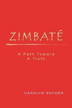 Paperback Zimbate, A Path Towards A Truth Book