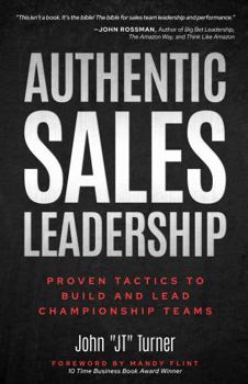 Paperback Authentic Sales Leadership: Proven Tactics to Build and Lead Championship Teams Book