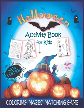 Paperback Halloween Activity Book For Kids Ages 8-12: A Fun Kid Workbook, Coloring, Mazes, Matching Game and More! Book