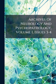 Paperback Archives Of Neurology And Psychopathology, Volume 1, Issues 3-4 Book