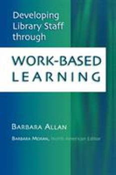 Paperback Developing Library Staff Through Work-Based Learning Book