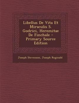 Paperback Libellus De Vita Et Miraculis S. Godrici, Heremitae De Finchale [Latin] Book