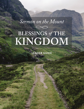 Paperback Sermon on the Mount - Leader Guide: Blessings of the Kingdom Book