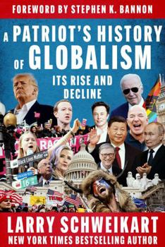 Hardcover A Patriot's History of Globalism: Its Rise and Decline Book