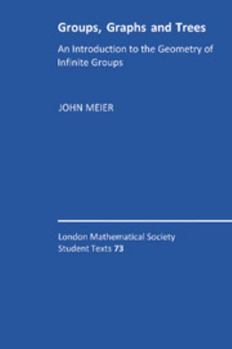 Hardcover Groups, Graphs and Trees: An Introduction to the Geometry of Infinite Groups Book
