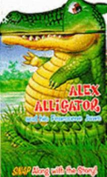 Alex Alligator and His Fearsome Jaws (Snappy Head Books)