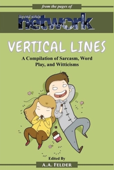 Paperback Vertical Lines: A Compilation of Sarcasm. Word Play, and Witticisms Book