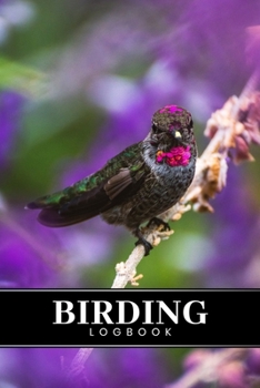 Birding Bird Watching Ornithology Log Book Journal Notebook Diary - Paradise Humming Bird : Bird Identification Ornithologist Field Notepad Birder Record with 110 Pages in 6 X 9 Inch for Spotting Obse