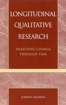 Paperback Longitudinal Qualitative Research: Analyzing Change Through Time Book