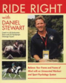 Paperback Ride Right With Daniel Stewart : The Equi-Librium Programme, Achieving a Balanced Frame and Frame of Mind Book