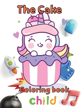 Paperback The cake coloring book child: 8.5''x11''/ cake coloring book