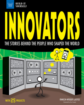 Hardcover Innovators: The Stories Behind the People Who Shaped the World with 25 Projects Book