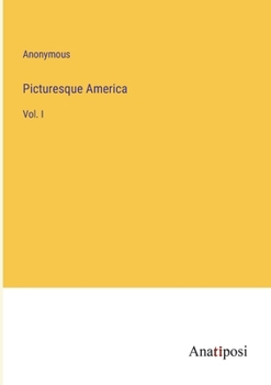 Paperback Picturesque America: Vol. I Book