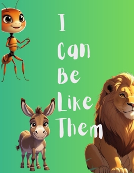 I Can Be Like Them (Creatures Edition): God’s Unexpected Messengers of Faith, Obedience, and Wonder for Kids (I Can Be Like Them: Bible Heroes for Kids)