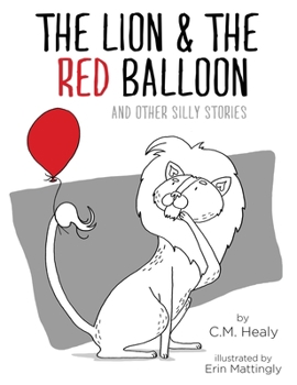 Hardcover The Lion & the Red Balloon and Other Silly Stories Book