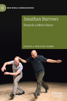 Hardcover Jonathan Burrows: Towards a Minor Dance Book