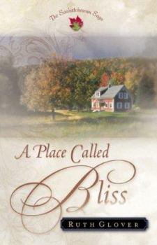 A Place Called Bliss: A Novel (Glover, Ruth. Saskatchewan Saga.) - Book #1 of the Saskatchewan Saga
