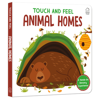 Touch and Feel: Little Hands Explore Animal Homes