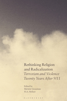 Paperback Rethinking Religion and Radicalization: Terrorism and Violence Twenty Years After 9/11 Book