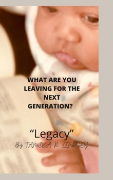 Hardcover What Are You Leaving for the Next Generation: Legacy Book