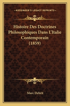 Paperback Histoire Des Doctrines Philosophiques Dans L'Italie Contemporain (1859) [French] Book