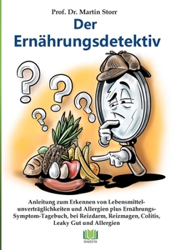 Paperback Der Ernährungsdetektiv: Anleitung zum Erkennen von Lebensmittelunverträglichkeiten und Allergien plus Ernährungs-Symptom-Tagebuch, bei Reizmag [German] Book