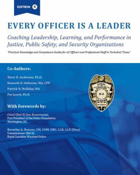 Paperback Every Officer Is a Leader: Coaching Leadership, Learning, and Performance in Justice, Public Safety, and Security Organizations Book