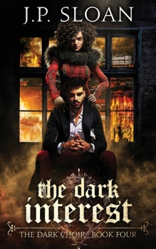 The Dark Interest - Book #4 of the Dark Choir