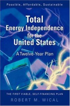 Paperback Total Energy Independence for the United States: A Twelve-Year Plan Book