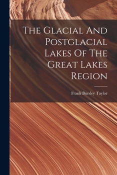 Paperback The Glacial And Postglacial Lakes Of The Great Lakes Region Book