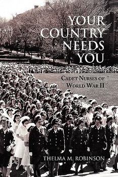 Your Country Needs You:Cadet Nurses of World War II