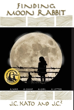 Hardcover Finding Moon Rabbit: A War. A Camp. A Girl. A Letter. Book