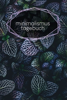 Minimalismustagebuch: Notizbuch | Blanko Kariert |120 Seiten | A5 | Notebook | Diary | Konsum minimieren | Ökologisch | Nachhaltig | Journal für ... Fortschritt | Motiv: Blätter (German Edition)