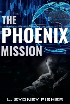 The Phoenix Mission - Book #1 of the Phoenix Series