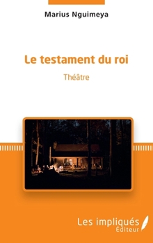 Paperback Le testament du roi: Théâtre [French] Book