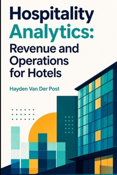 Paperback Hospitality Analytics: Revenue and Operations for Hotels Book