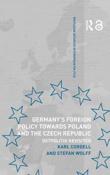 Hardcover Germany's Foreign Policy Towards Poland and the Czech Republic: Ostpolitik Revisited Book
