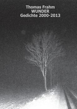 Paperback Wunder: Gedichte 2000 - 2013 [German] Book