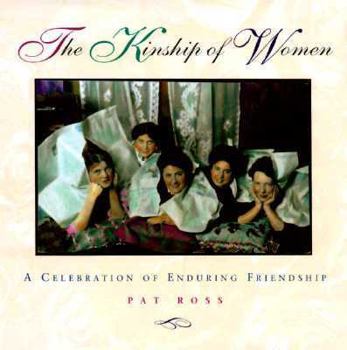Hardcover The Kinship of Women: A Celebration of Enduring Friendship Book