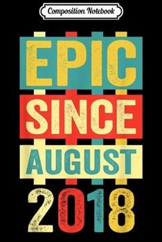 Paperback Composition Notebook: Epic Since August 2018 - 1 Years Old Gift Journal/Notebook Blank Lined Ruled 6x9 100 Pages Book