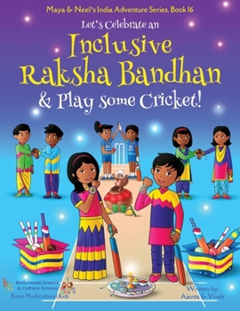 Paperback Let's Celebrate an Inclusive Raksha Bandhan & Play some Cricket! (Maya & Neel's India Adventure Series Book 16) [Large Print] Book