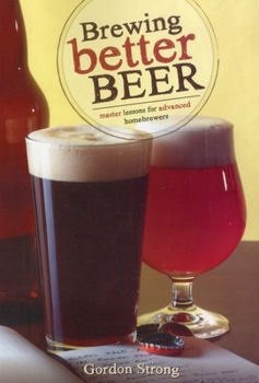 Paperback Brewing Better Beer: Master Lessons for Advanced Homebrewers Book