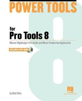 Paperback Power Tools for Pro Tools 8: Master Digidesign's Pro Audio and Music Production Application [With DVD ROM] Book