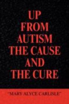 Hardcover Up from Autism the Cause and the Cure Book